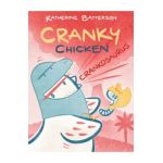 Crankosaurus: A Cranky Chicken Book 3 - Katherine Battersby