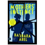 Mothers' Instinct: A Novel of Suspense - Barbara Abel