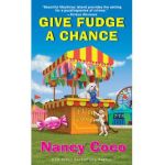 Give Fudge a Chance - Nancy Coco