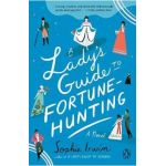 A Lady's Guide to Fortune-Hunting - Sophie Irwin