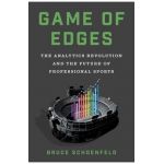 Game of Edges: The Analytics Revolution and the Future of Professional Sports - Bruce Schoenfeld