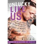 Unlucky Like Us: Like Us Series: Billionaires & Bodyguards Book 12 - Krista Ritchie