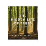 Hidden Life of Trees - Peter Wohlleben