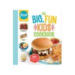 Food Network Magazine the Big, Fun Kids Cookbook: 150+ Recipes for Young Chefs - Food Network Magazine