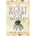 The Secret History of the World - Mark Booth