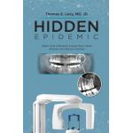 Hidden Epidemic: Silent Oral Infections Cause Most Heart Attacks and Breast Cancers - Md Jd Levy