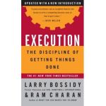 Execution: The Discipline of Getting Things Done - Larry Bossidy