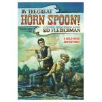 By the Great Horn Spoon - Sid Fleischman