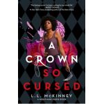 A Crown So Cursed - L. L. Mckinney