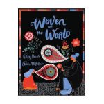 Woven of the World - Katey Howes