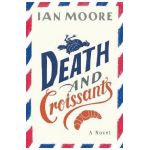 Death and Croissants - Ian Moore