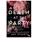 A Death at the Party - Amy Stuart