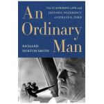 An Ordinary Man: The Surprising Life and Historic Presidency of Gerald R. Ford - Richard Norton Smith