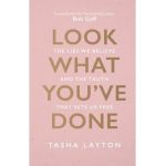Look What You've Done: The Lies We Believe & the Truth That Sets Us Free - Tasha Layton