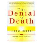 Denial of Death - Ernest Becker
