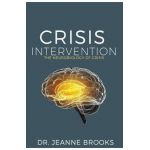 Crisis Intervention: The Neurobiology of Crisis - Jeanne Brooks