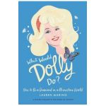 What Would Dolly Do?: How to Be a Diamond in a Rhinestone World - Lauren Marino