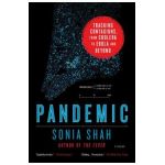 Pandemic: Tracking Contagions, from Cholera to Ebola and Beyond - Sonia Shah