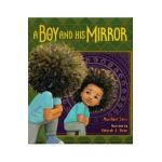 A Boy and His Mirror - Marchánt Davis