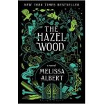 The Hazel Wood - Melissa Albert
