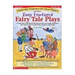 Cinderella Outgrows the Glass Slipper and Other Zany Fractured Fairy Tale Plays: 5 Funny Plays with Related Writing Activities and Graphic Organizers - Joan M. Wolf