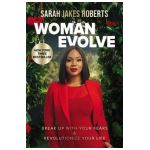 Woman Evolve: Break Up with Your Fears and Revolutionize Your Life - Sarah Jakes Roberts