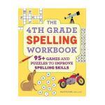 The 4th Grade Spelling Workbook: 95+ Games and Puzzles to Improve Spelling Skills - Rae Pritchett