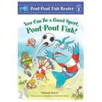 You Can Be a Good Sport, Pout-Pout Fish! - Deborah Diesen