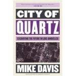 City of Quartz: Excavating the Future in Los Angeles - Mike Davis