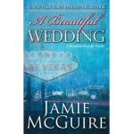 A Beautiful Wedding: A Beautiful Disaster Novella - Jamie Mcguire