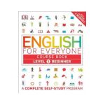 English for Everyone: Level 1: Beginner, Course Book: A Complete Self-Study Program - Dk