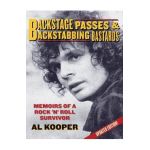 Backstage Passes & Backstabbing Bastards: Memoirs of a Rock 'n' Roll Survivor - Al Kooper