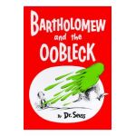 Bartholomew and the Oobleck: (caldecott Honor Book) - Dr Seuss