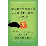 The Sweetness at the Bottom of the Pie: A Flavia de Luce Mystery - Alan Bradley