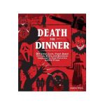Death for Dinner: 50 Gorey-Good, Plant-Based Drinks, Meals, and Munchies Inspired by Your Favorite Horror Films - Zach Neil