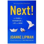 Next!: The Power of Reinvention in Life and Work - Joanne Lipman