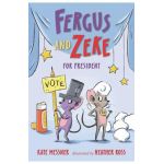 Fergus and Zeke for President - Kate Messner
