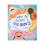 How to Make a Memory - Elaine Vickers