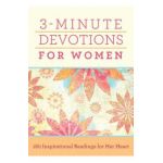3-Minute Devotions for Women: 180 Inspirational Readings for Her Heart - Compiled By Barbour Staff