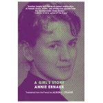 A Girl's Story - Annie Ernaux