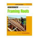 Framing Roofs: Completely Revised and Updated - Fine Homebuilding