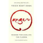 Anger: Wisdom for Cooling the Flames - Thich Nhat Hanh