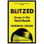 Blitzed: Drugs in the Third Reich - Norman Ohler