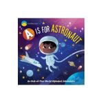 Smithsonian Kids: A is for Astronaut: An Out-Of-This-World Alphabet Adventure - Jennifer Levasseur