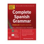 Practice Makes Perfect: Complete Spanish Grammar, Premium Fourth Edition - Gilda Nissenberg