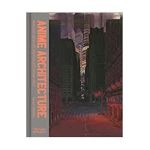 Anime Architecture: Imagined Worlds and Endless Megacities - Stefan Riekeles
