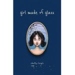 Girl Made of Glass - Shelby Leigh