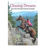 Chasing Dreams: The True Story of the Youngest Female Tevis Cup Champion - Sanoma Blakeley