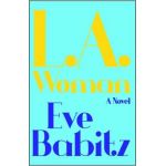 L.A. Woman - Eve Babitz