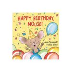Happy Birthday, Mouse! - Laura Joffe Numeroff